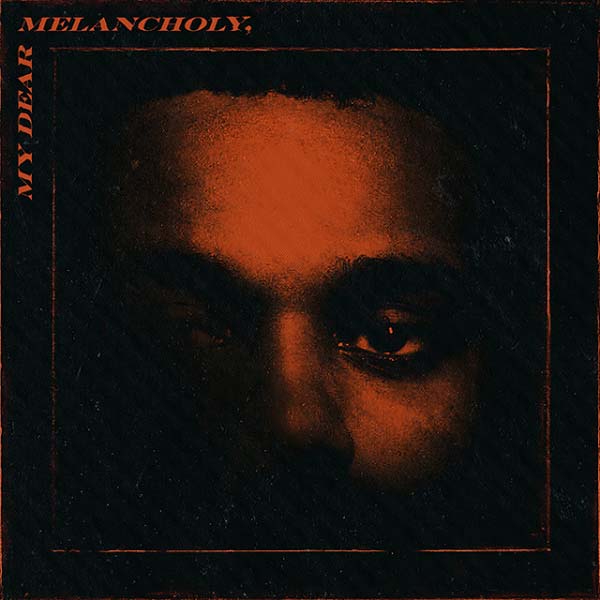 the weeknd my dear melancholy